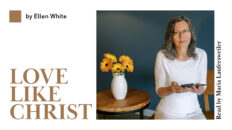 Love like Christ by Ellen White. Read by Maria Laufersweiler.