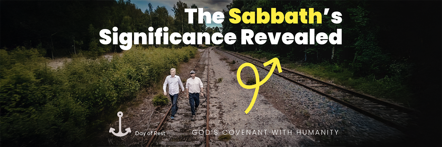 The Sabbath’s Significance Revealed, GOD’S COVENANT WITH HUMANITY