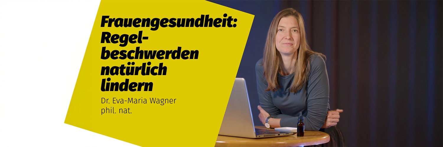 Sign in Frauengesundheit: Regelbeschwerden natürlich lindern | Dr. Eva-Maria Wagner phil. nat.