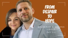 From Despair to Hope, Part 2 - Oksana Linker