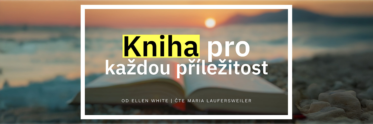 Kniha pro každou příležitost | Maria Laufersweiler čte z knihy „Co nás čeká?“ od Ellen White.