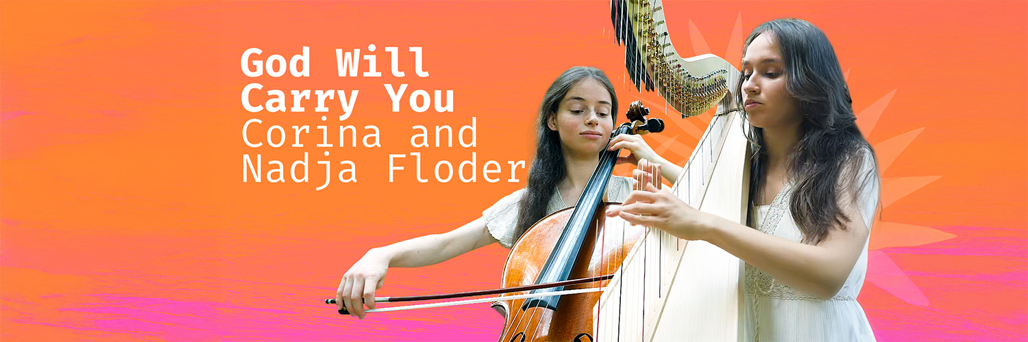 God Will Carry You - Corina and Nadja Floder