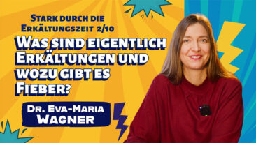 Was sind eigentlich Erkältungen und wozu gibt es Fieber - Dr. Eva-Maria Wagner