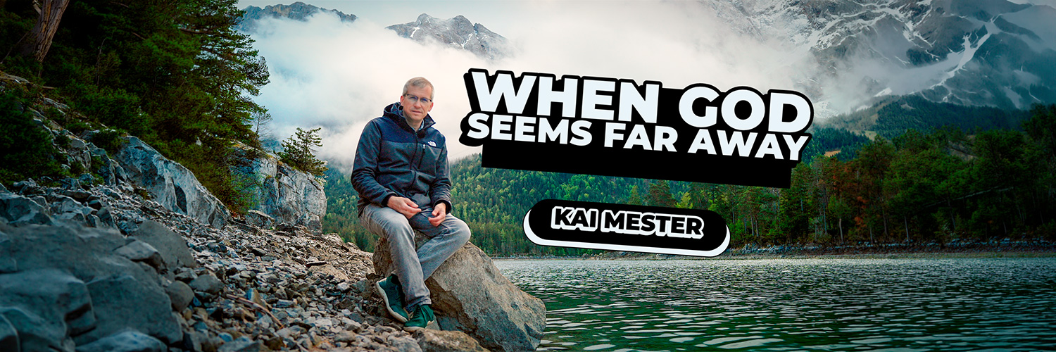 When God Seems Far Away - Kai Mester